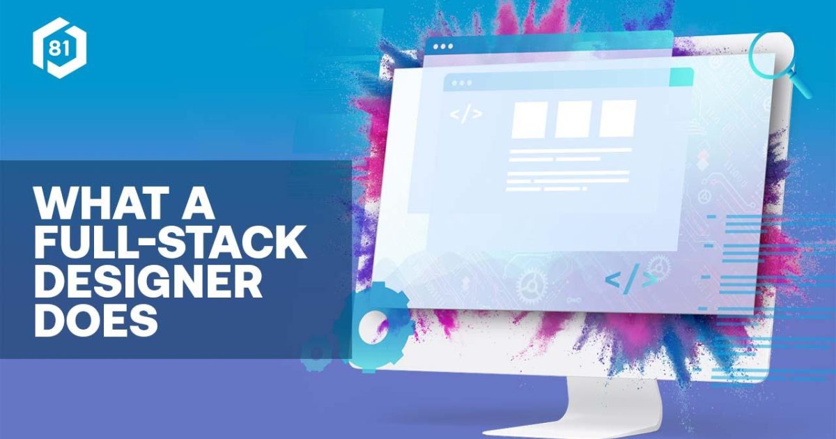 What I Do As A "Full-Stack Designer" | Block 81
